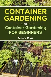 «Container Gardening» by Nancy Ross