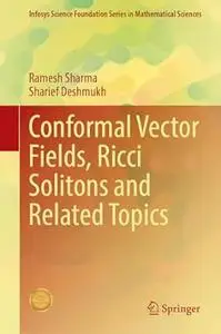 Conformal Vector Fields, Ricci Solitons and Related Topics