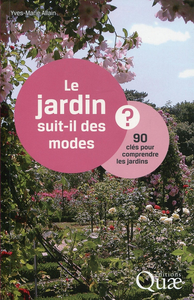 Le jardin suit-il des modes ? 90 clés pour comprendre les jardins - Yves-Marie Allain