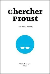 Chercher Proust