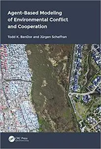 Agent-Based Modeling of Environmental Conflict and Cooperation