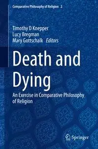 Death and Dying An Exercise in Comparative Philosophy of Religion