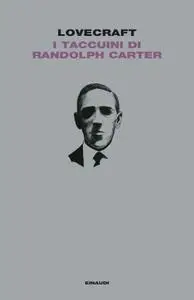 Howard Phillips Lovecraft - I taccuini di Randolph Carter