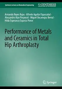 Performance of Metals and Ceramics in Total Hip Arthroplasty