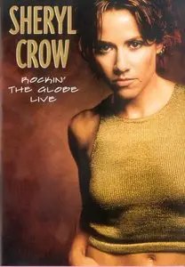 Sheryl Crow - Rockin' The Globe Live (2004)