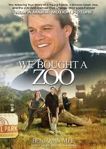 We Bought a Zoo: The Amazing True Story of a Young Family, a Broken Down Zoo, and the 200 Wild Animals... (Audiobook)