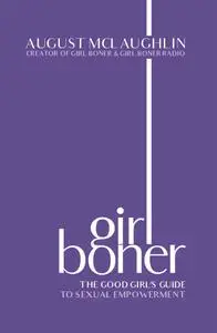 Girl Boner: The Good Girl's Guide to Sexual Empowerment