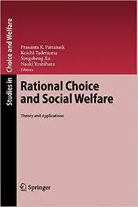 Rational Choice and Social Welfare Theory and Applications
