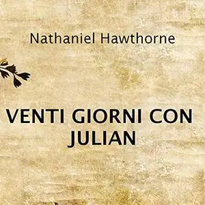 «Venti giorni con Julian» by Nathaniel Hawthorne