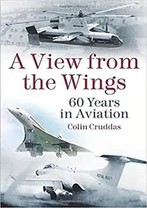 A View from the Wings: 60 Years in British Aviation