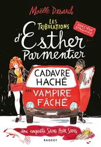 Maëlle Desard, "Les tribulations d'Esther Parmentier, sorcière stagiaire: Cadavre haché - vampire fâché"