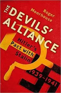 The Devils' Alliance: Hitler's Pact with Stalin, 1939-1941