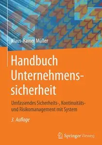 Handbuch Unternehmenssicherheit: Umfassendes Sicherheits-, Kontinuitäts- Und Risikomanagement Mit System (Repost)