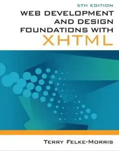 Web Development and Design Foundations with XHTML (5th Edition) [Repost]