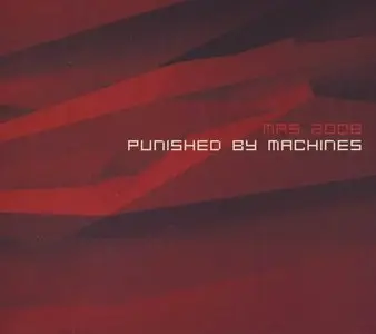 MAS 2008 - Punished by Machines (2002)