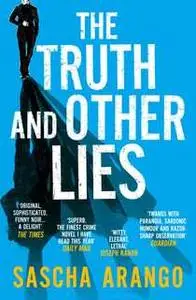 «The Truth and Other Lies» by Sascha Arango