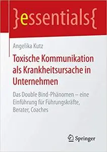 Toxische Kommunikation als Krankheitsursache in Unternehmen