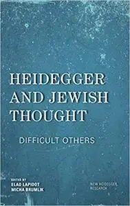 Heidegger and Jewish Thought: Difficult Others