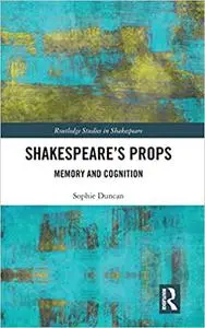 Shakespeare’s Props: Memory and Cognition