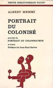Albert Memmi, "Portrait du colonisé, précédé de : Portrait du colonisateur"