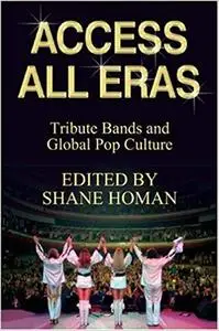 Access All Eras: Tribute Bands and Global Pop Culture