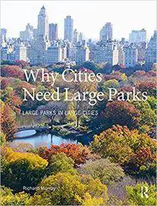 Why Cities Need Large Parks: Large Parks in Large Cities