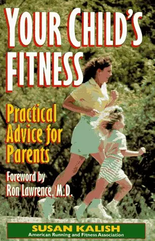 Your Child's Fitness: Practical Advice for Parents by Ronald Melvin Lawrence