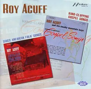 Roy Acuff - Sings American Folk Songs / Hand-Clapping Gospel Songs (1963) {2004 Ace Records CDCHD 999}