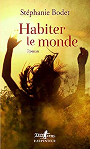 Habiter le monde - Stéphanie Bodet