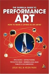 Guerilla Guide to Performance Art: How to Make a Living as an Artist