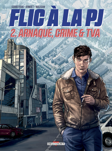 Flic à La PJ - Tome 2 - Arnaque, Crime & TVA