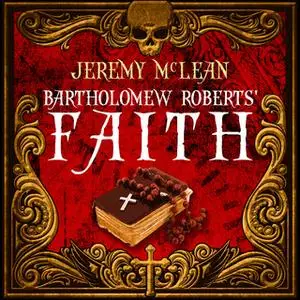 «Bartholomew Roberts' Faith» by Jeremy McLean