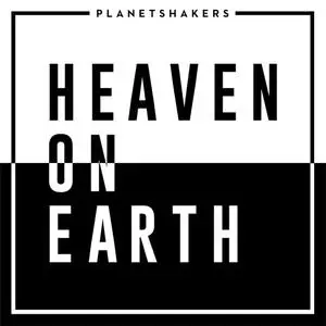 Planetshakers - Heaven On Earth (2018) {Venture3 Media}