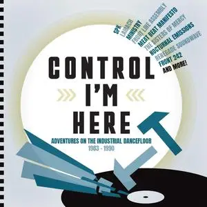 VA - Control I'm Here (Adventures On The Industrial Dancefloor 1983-1990) (2024)