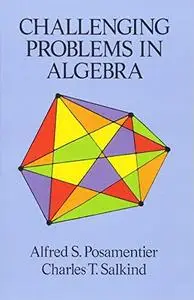 Challenging Problems in Algebra (Repost)