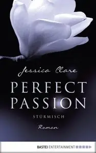 Clare, Jessica - Perfect Passion - Stuermisch