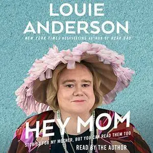 Hey Mom: Stories for My Mother, But You Can Read Them Too [Audiobook]