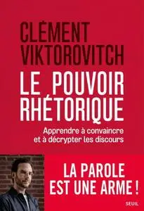 Clément Viktorovitch, "Le pouvoir rhétorique"