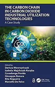 The Carbon Chain in Carbon Dioxide Industrial Utilization Technologies: A Case Study