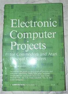 Electronic Computer Projects for Commodore and Atari Personal Computers
