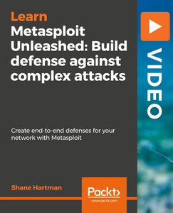 Metasploit Unleashed: Build defense against complex attacks