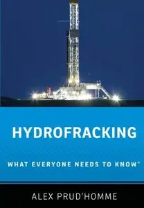 Hydrofracking: What Everyone Needs to Know®