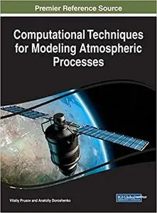 Computational Techniques for Modeling Atmospheric Processes