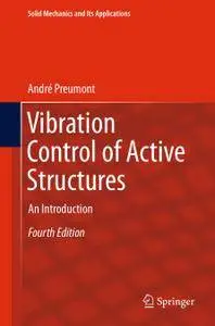 Vibration Control of Active Structures: An Introduction, Fourth Edition
