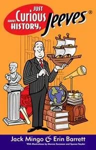 «Just Curious About History, Jeeves» by Erin Barrett,Jack Mingo