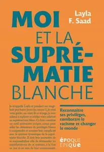 Layla F.Saad, "Moi et la suprématie blanche"