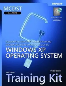 MCDST Desktop Applications on a Microsoft Windows XP Operating System Self-Paced Training Kit (Repost)