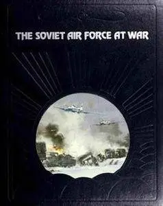 The Soviet Air Force at War (The Epic of Flight) (Repost)