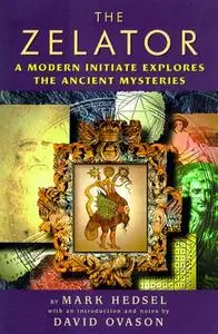 The Zelator: A Modern Initiate Explores the Ancient Mysteries (Repost)
