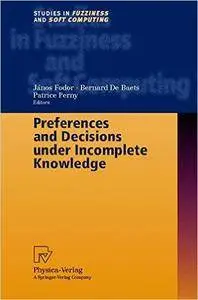 Preferences and Decisions under Incomplete Knowledge